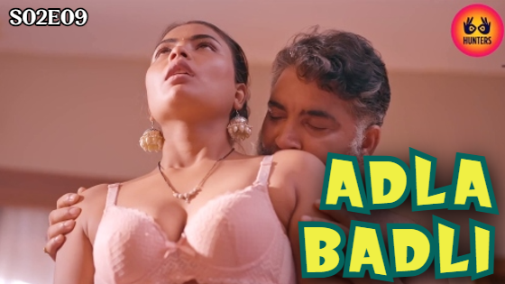 Adla Badli S02E09 2023 Hindi Hot Web Series – Hunters