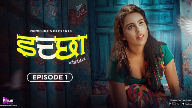 Ichchha S01E01 2024 Hindi Hot Web Series – PrimeShots